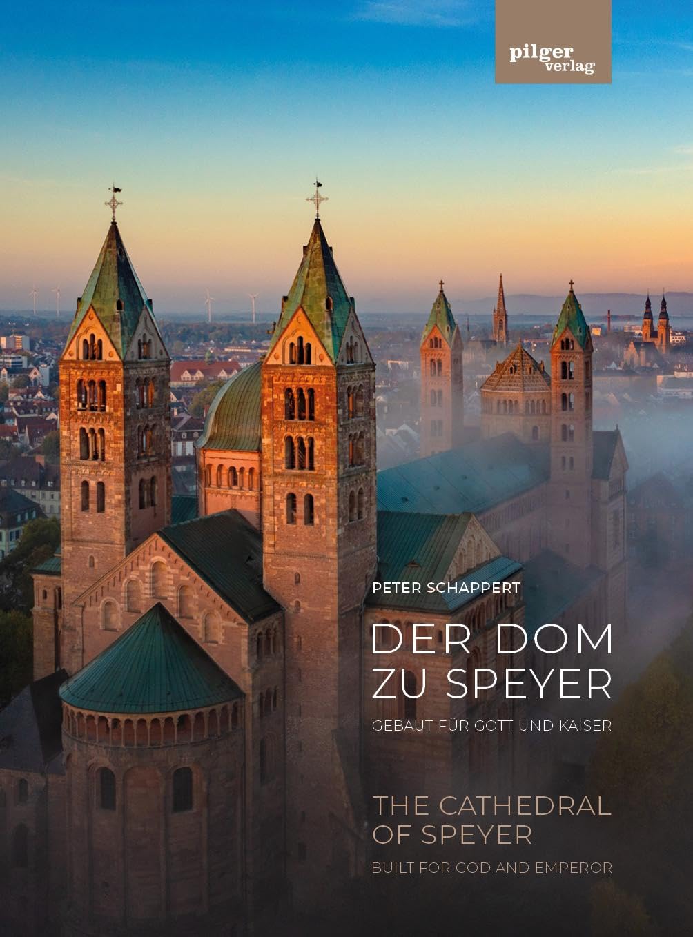 Der Dom zu Speyer - Gebaut für Gott und Kaiser: The Cathedral of Speyer - Built for God and Emperor