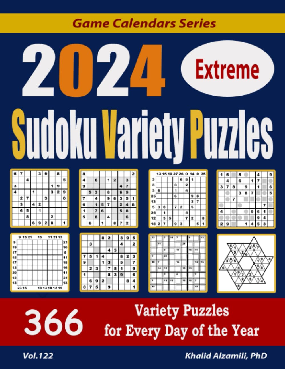 2024 Extreme Sudoku Variety Puzzles : 366 Puzzles for Every Day of the Year: 12 Puzzle Types (Sudoku, Killer Sudoku, Sudoku X, Jigsaw Sudoku, Hyper ... and Frame Sudoku) (Game Calendars Series)