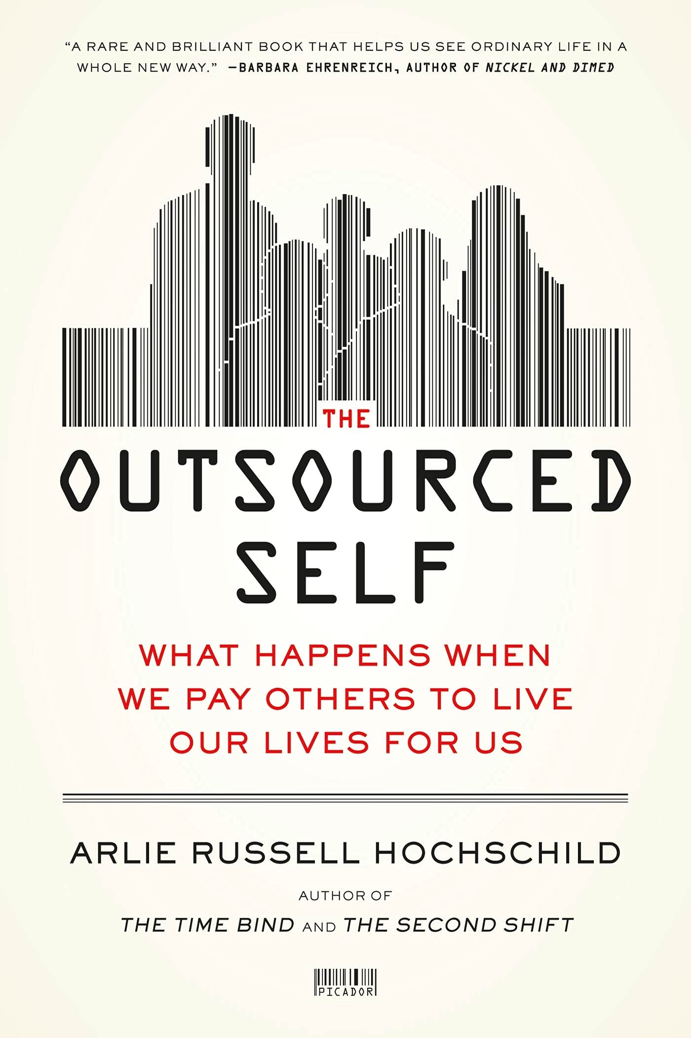 The Outsourced Self: What Happens When We Pay Others to Live Our Lives for Us cover