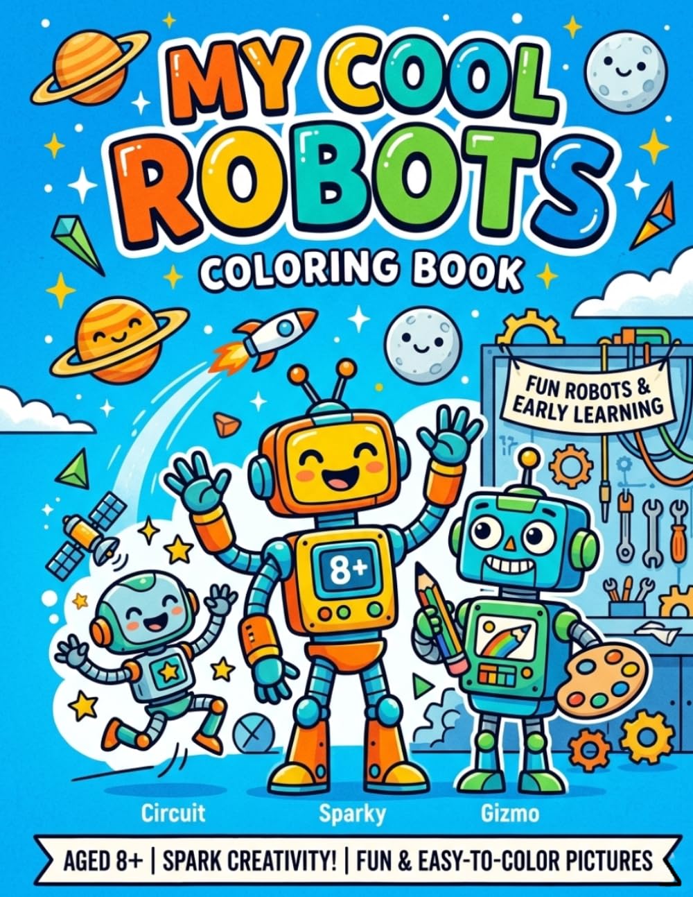 My Cool Robots Coloring Book: Awesome Robot Coloring Pages | Fun & Easy Designs for Kids 8+