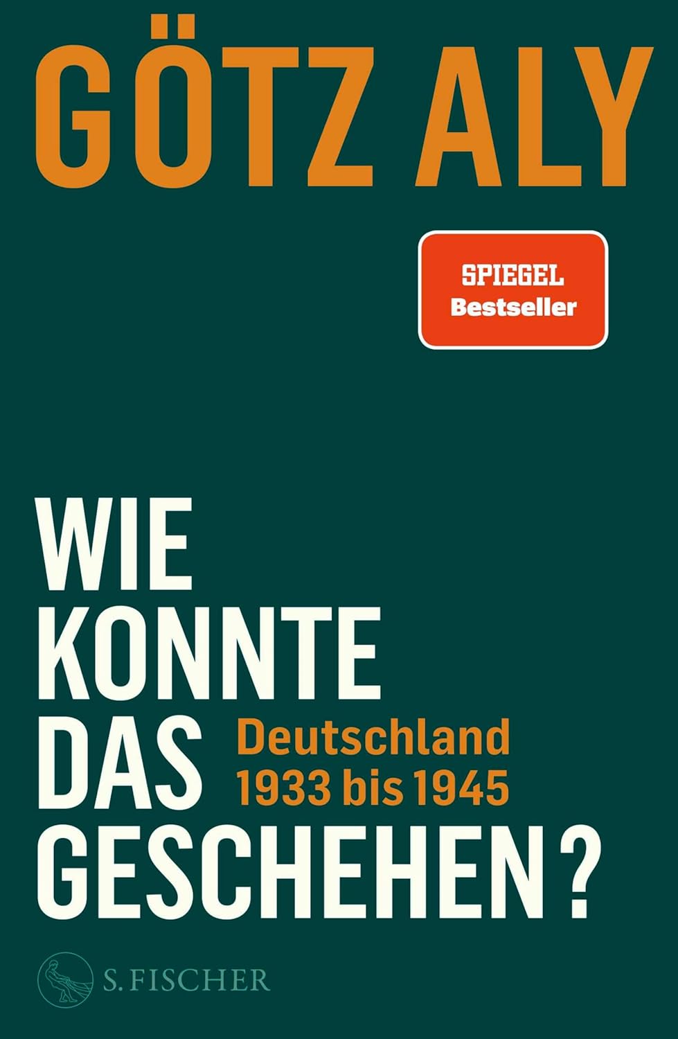 Wie konnte das geschehen? Deutschland 1933 bis 1945 (German Edition)      Kindle Edition