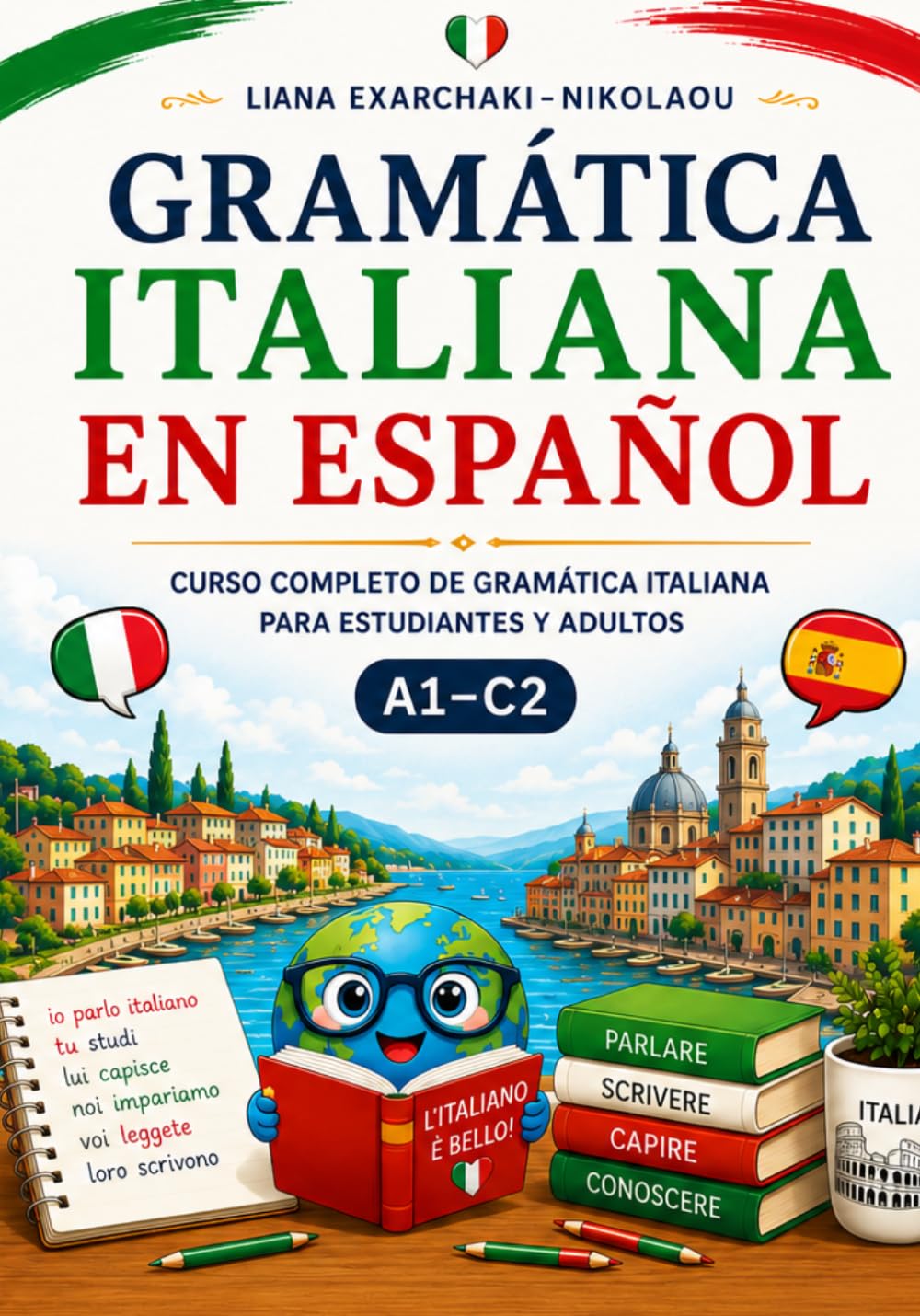 Gramatica Italiana en Español: Curso completo de gramática italiana para estudiantes y adultos (A1–C2)
