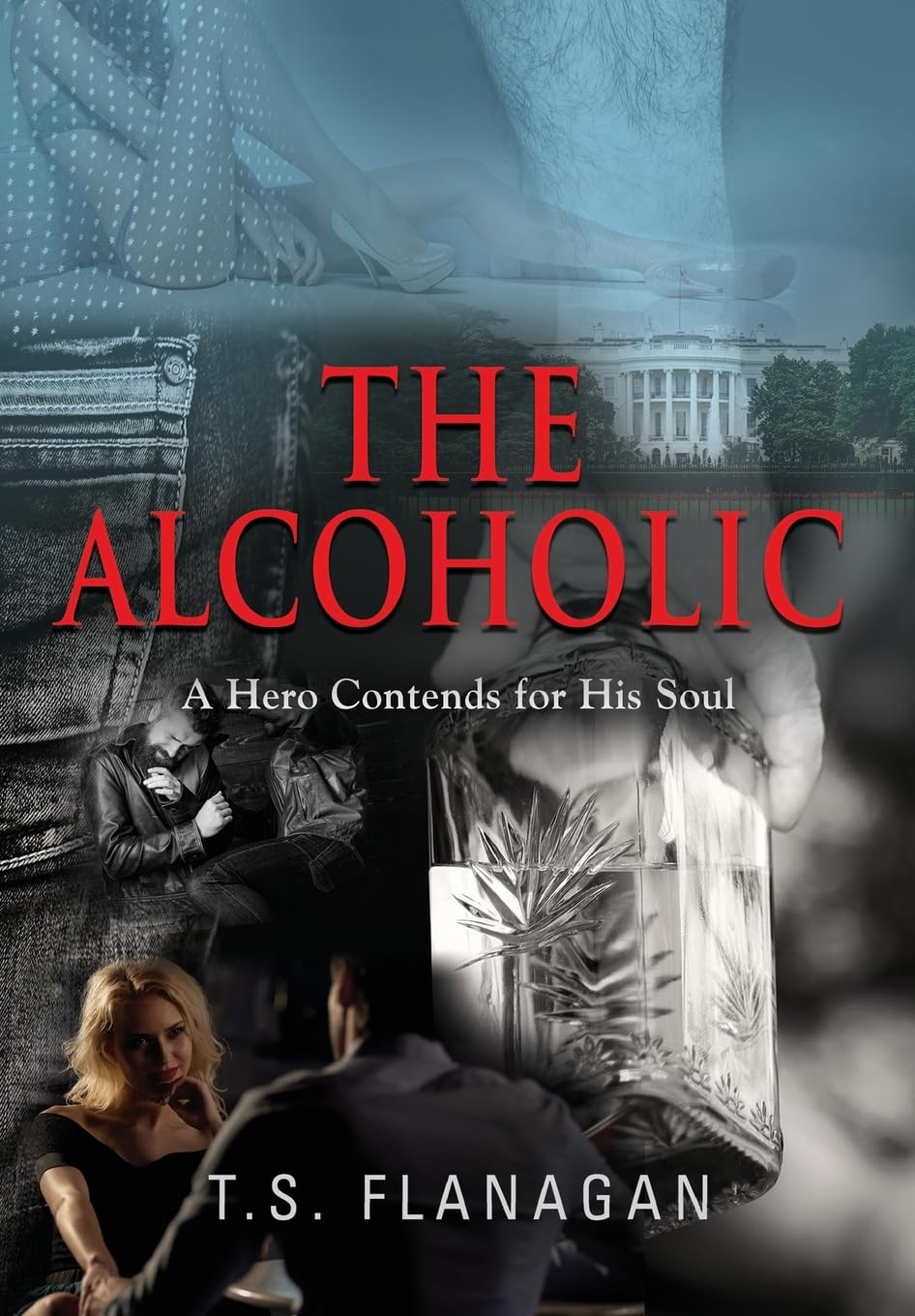 The Alcoholic: A Hero Contends for His Soul