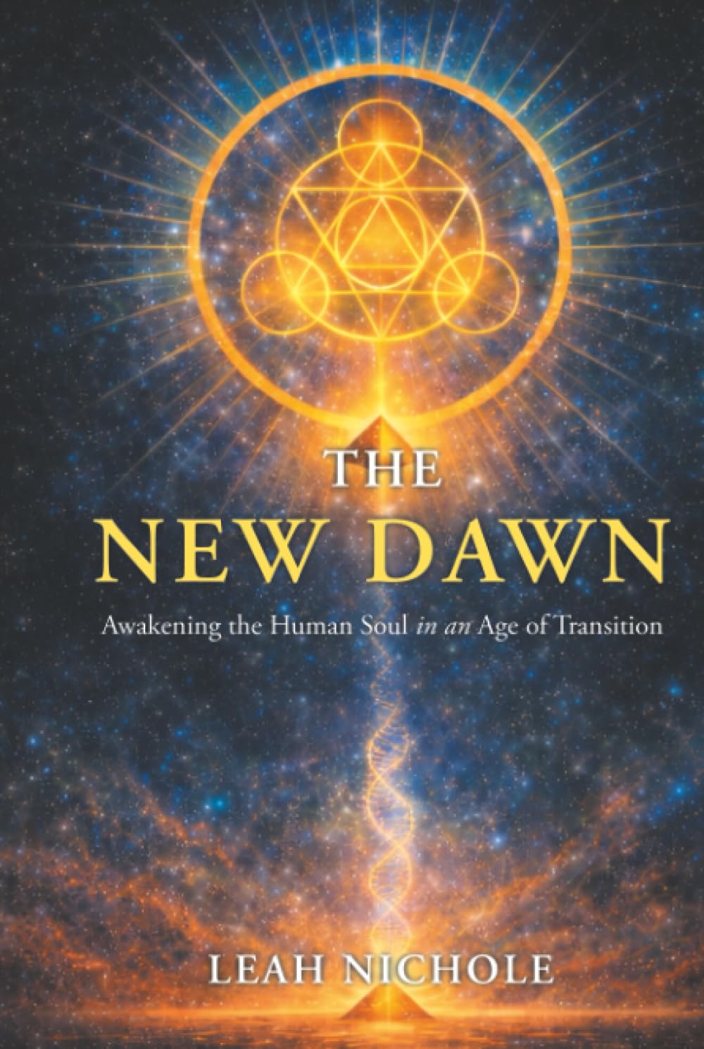 THE NEW DAWN: Awakening the Human Soul in an Age of Transition