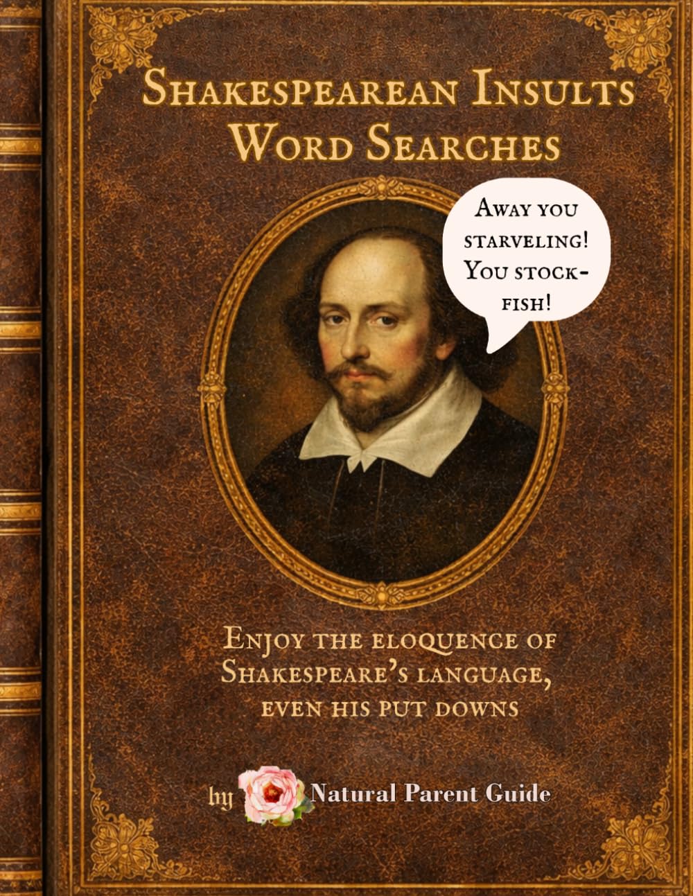 Shakespearean Insults Word Searches: Enjoy the eloquence of Shakespeare’s language, even his put downs