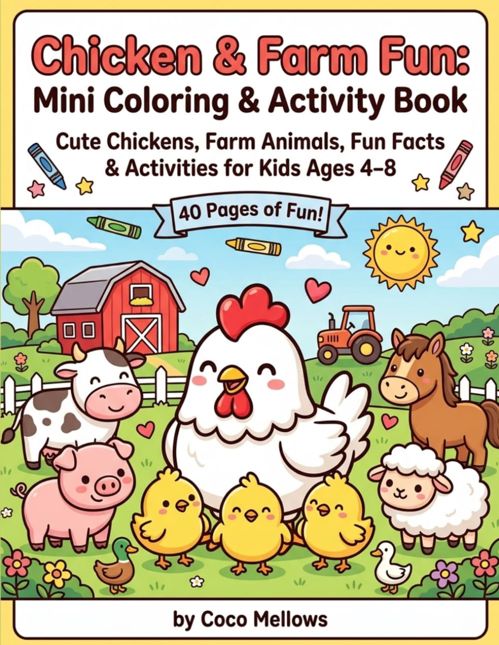 Chicken & Farm Fun: Mini Coloring & Activity Book: Cute Chickens, Farm Animals, Fun Facts & Activities for Kids Ages 4–8