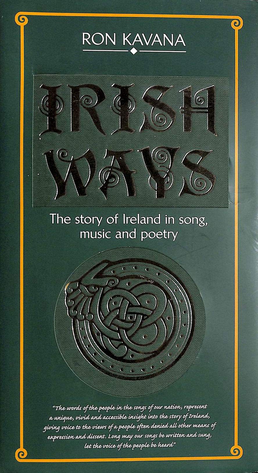Irish Ways - The Story of Ireland in Song, Music and Poetry