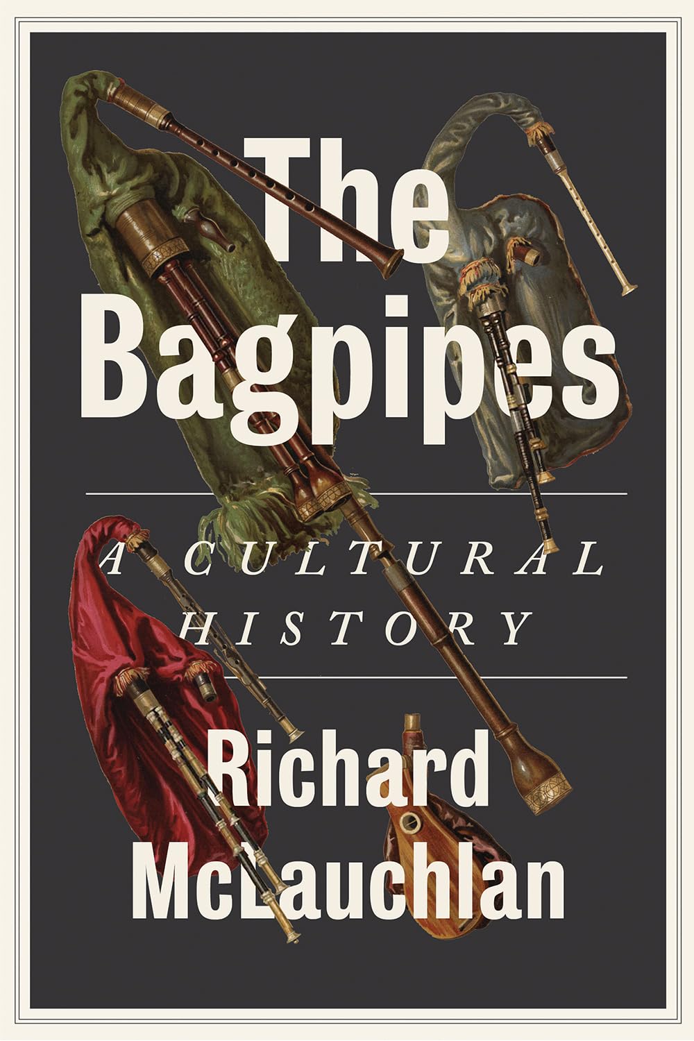 The Bagpipes: A Cultural History, McLauchlan, McLauchlan, 9781805262848 New^*