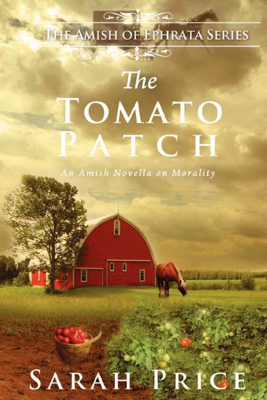The Tomato Patch: An Amish Novella on Morality (Amish of Ephrata)