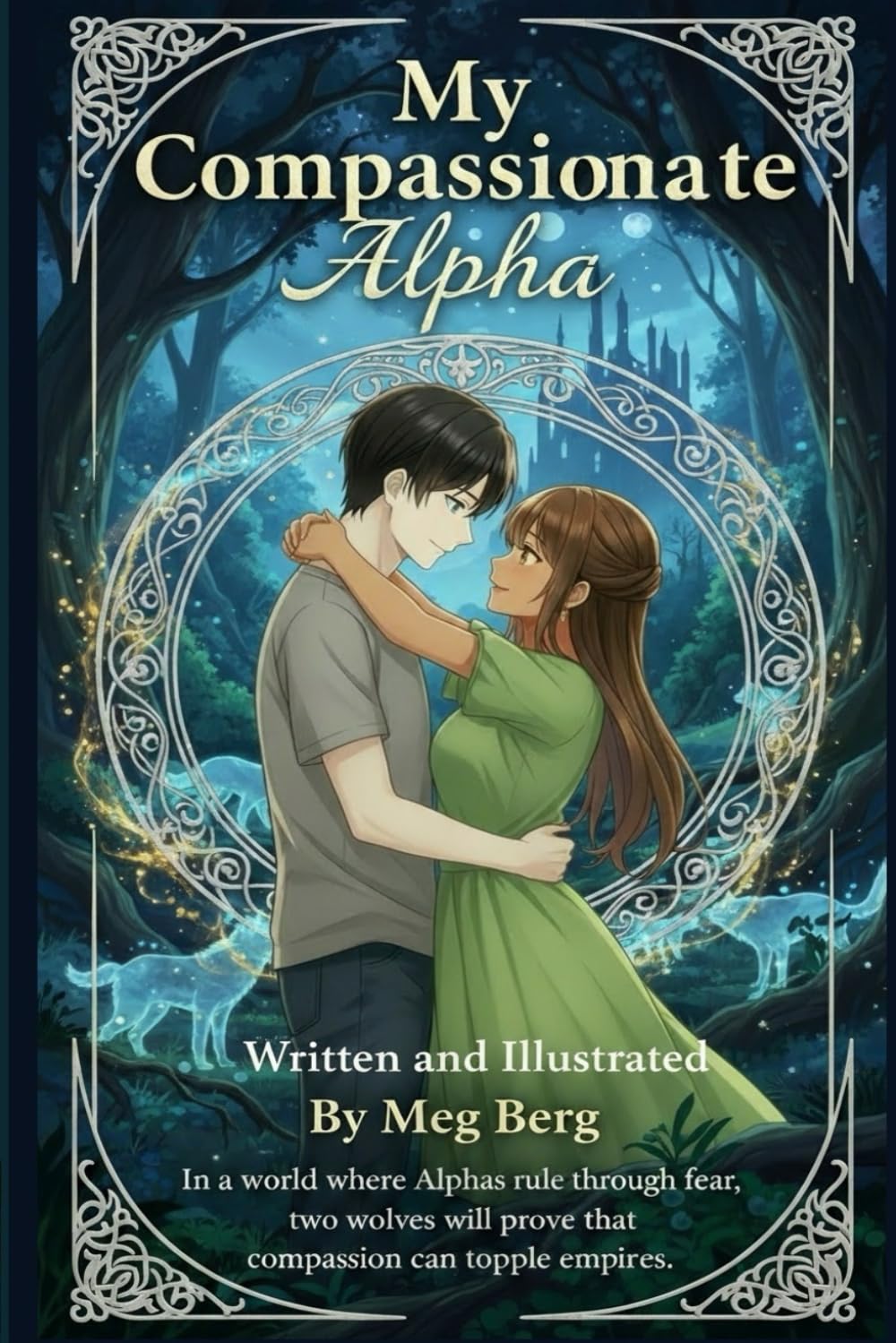 My Compassionate Alpha: 1 (Moonbow Pack Series)
