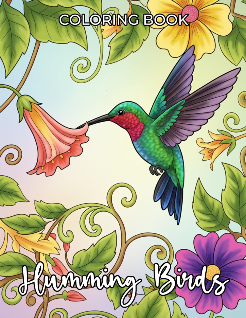 Humming Birds Coloring Book: Enchanting Hummingbird Garden Retreat For Stress Relief And Creative Joy