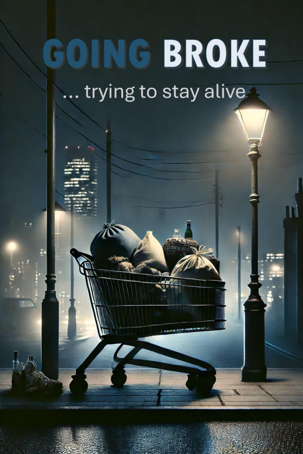 Going Broke: Just Trying to Stay Alive