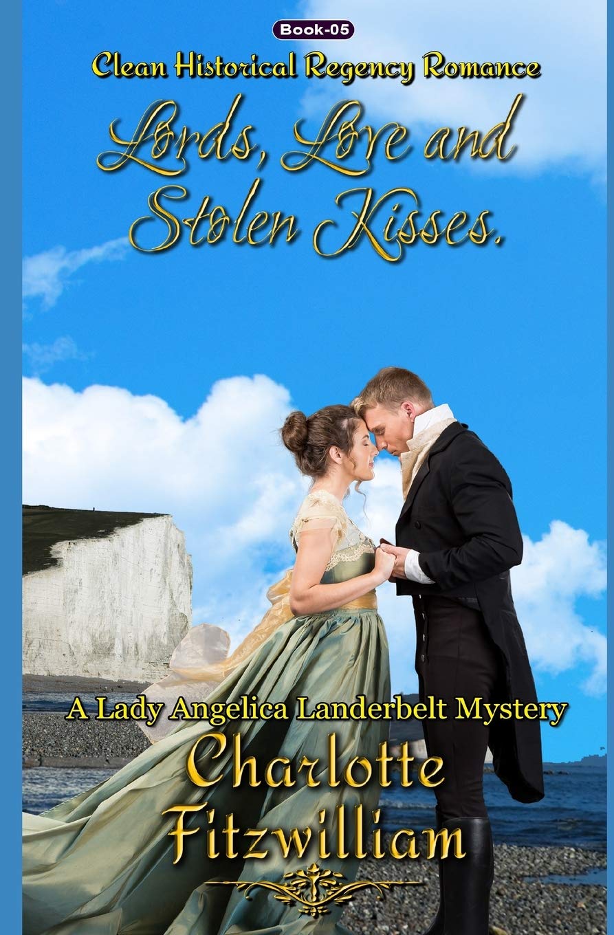 Lords, Love, and Stolen Kisses (Book 5): Clean Historical Regency Romance (A Lady Angelica Landerbelt Mystery)