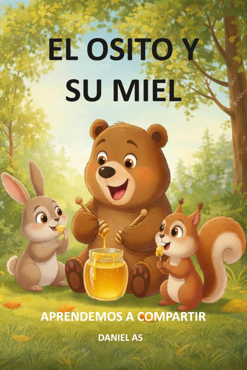 El osito y su miel: Aprendemos a compartir (Educando en valores)