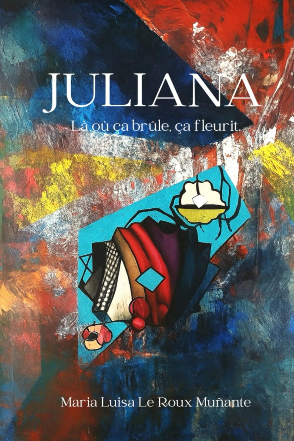 JULIANA: Là où ça brûle, ça fleurit
