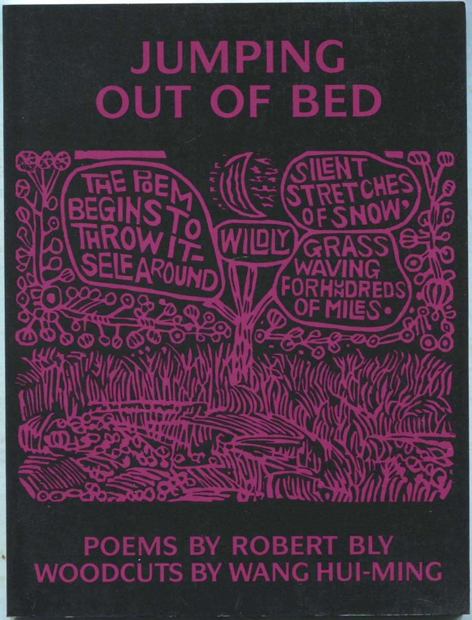 Jumping Out of Bed Robert Bly, Wang HuiMing 9780934834087 Amazon