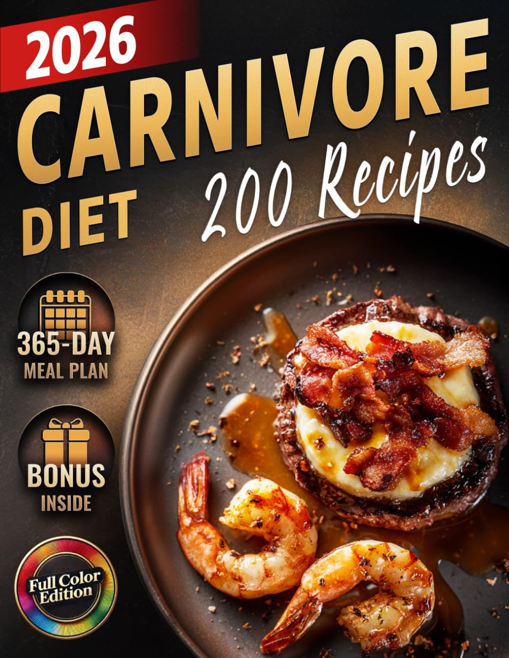 Carnivore Diet Recipes Cookbook: High-Protein, Low-Carb Meals Featuring the Best Meat Dishes to Boost Energy, Stabilize Blood Sugar, Improve Health & ... (The Most Complete Carnivore Cookbook Series)