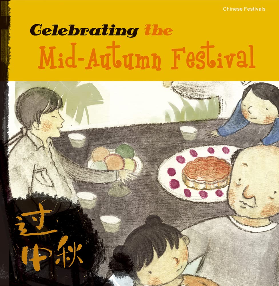 Celebrating the Mid-Autumn Festival (Chinese Festivals)