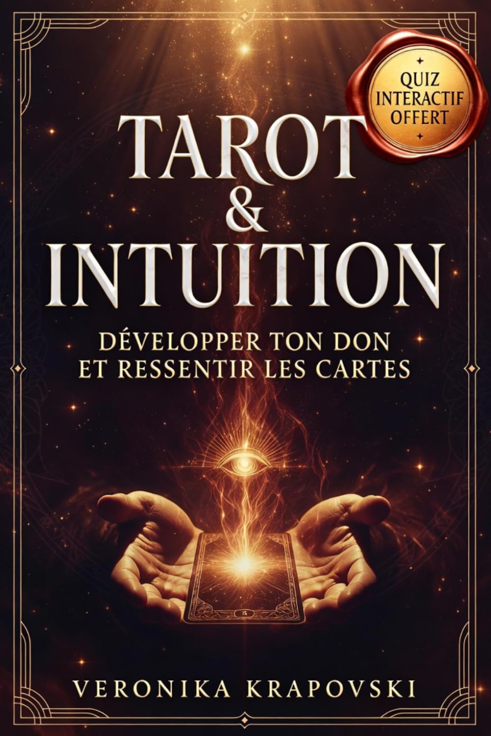TAROT & INTUITION Développer ton Don et Ressentir les Cartes