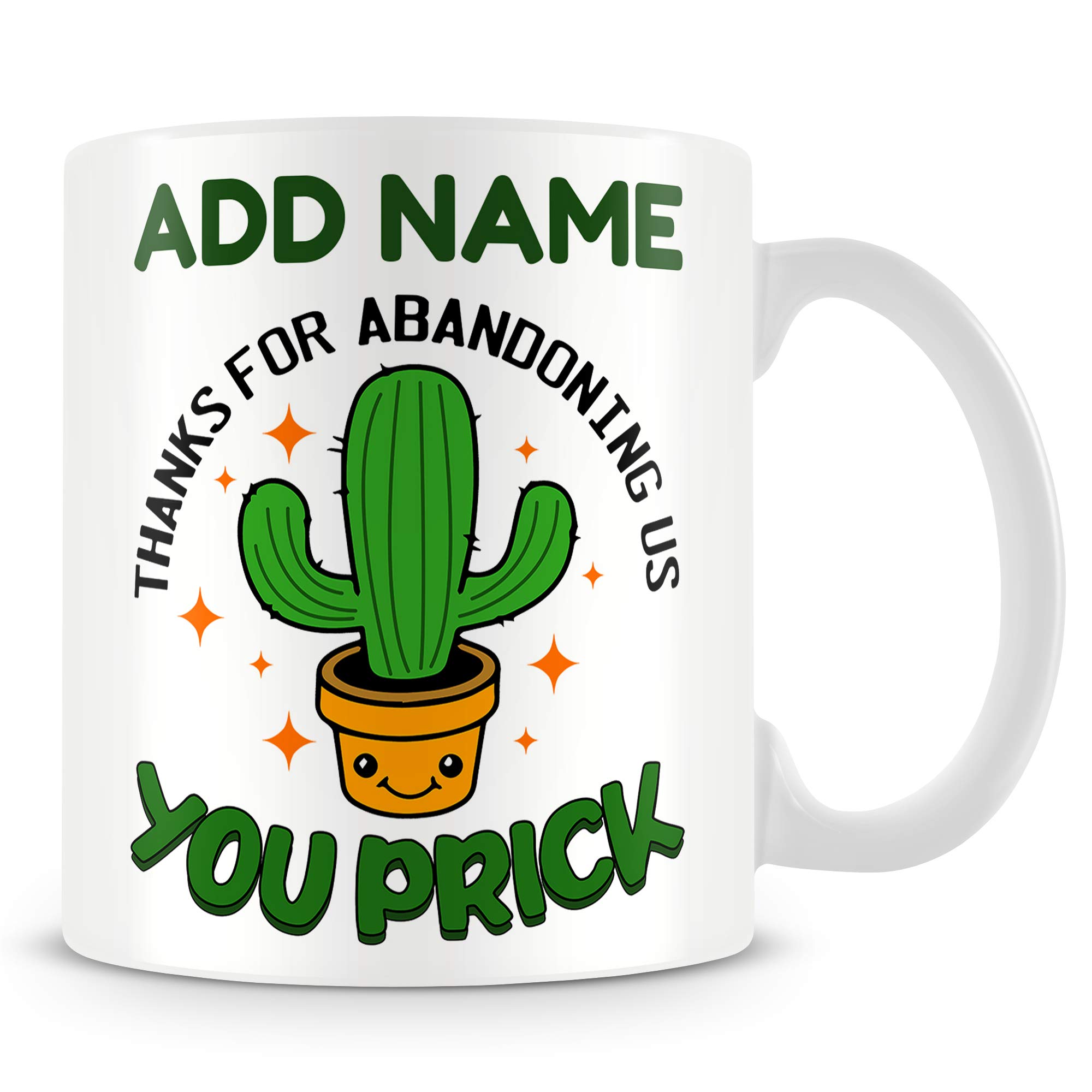 MUGGZ Leaving Work Cactus Mug Personalised Gift - Thanks for Abandoning Us You Prick - Rude Leaving Present for Colleagues Funny Goodbye Gift for Men or Women