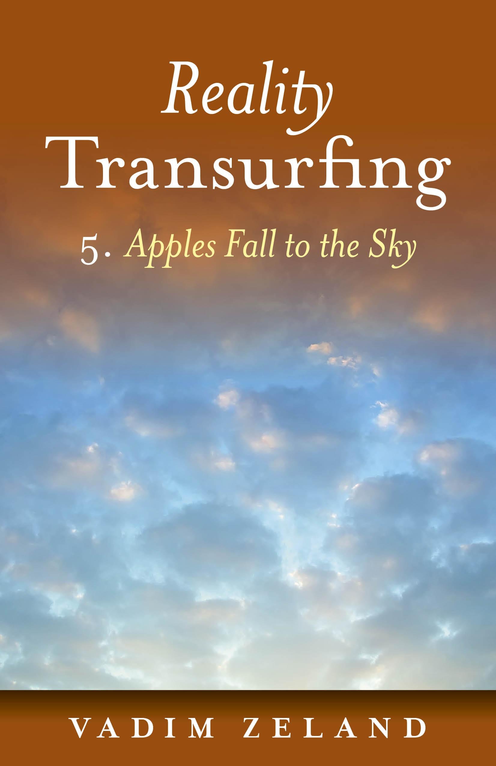 Buy Apples Fall to the Sky: 5 (Reality Transurfing, 5) — BookShops.in