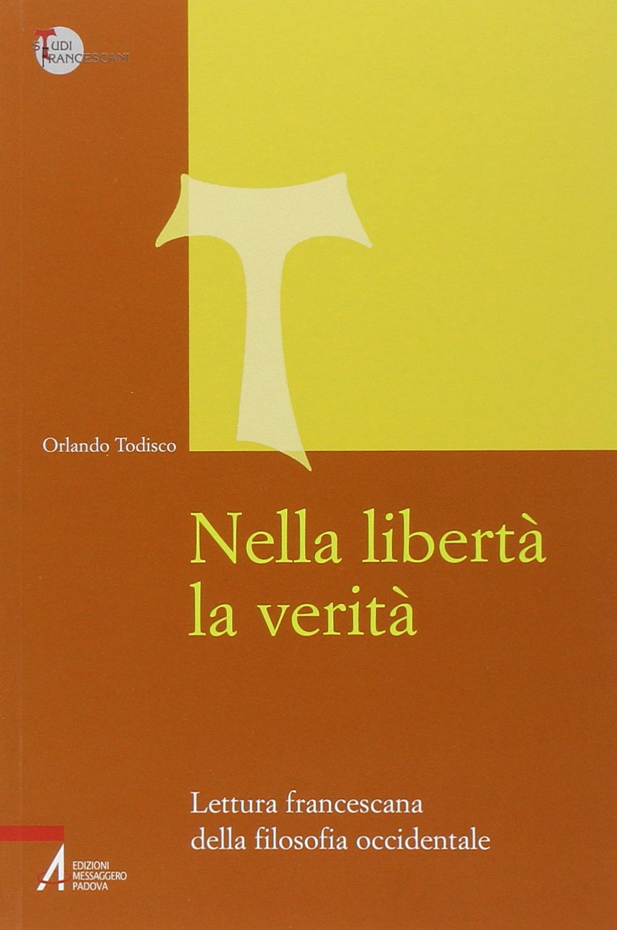 Nella libertà la verità. Lettura francescana della filosofia occidentale