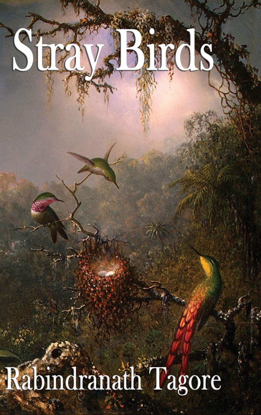 Stray Birds: A Collection of Short Reflections on Nature, Thought, and the Inner Life