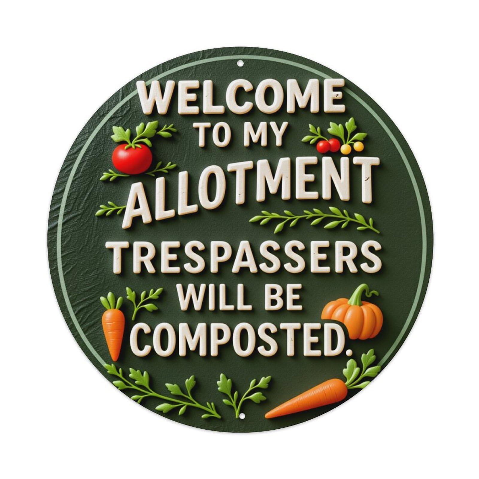 Welcome To My Allotment Trespassers Will Be Composted Round Tin Sign Vintage Metal Poster Retro Bar, Home, Man Cave, Kitchen, Laundry Room Wall Art Decor Gift 8x8Inch