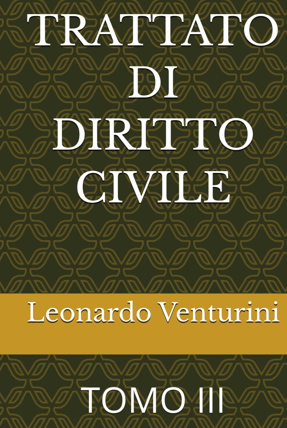 TRATTATO DI DIRITTO CIVILE: TOMO III