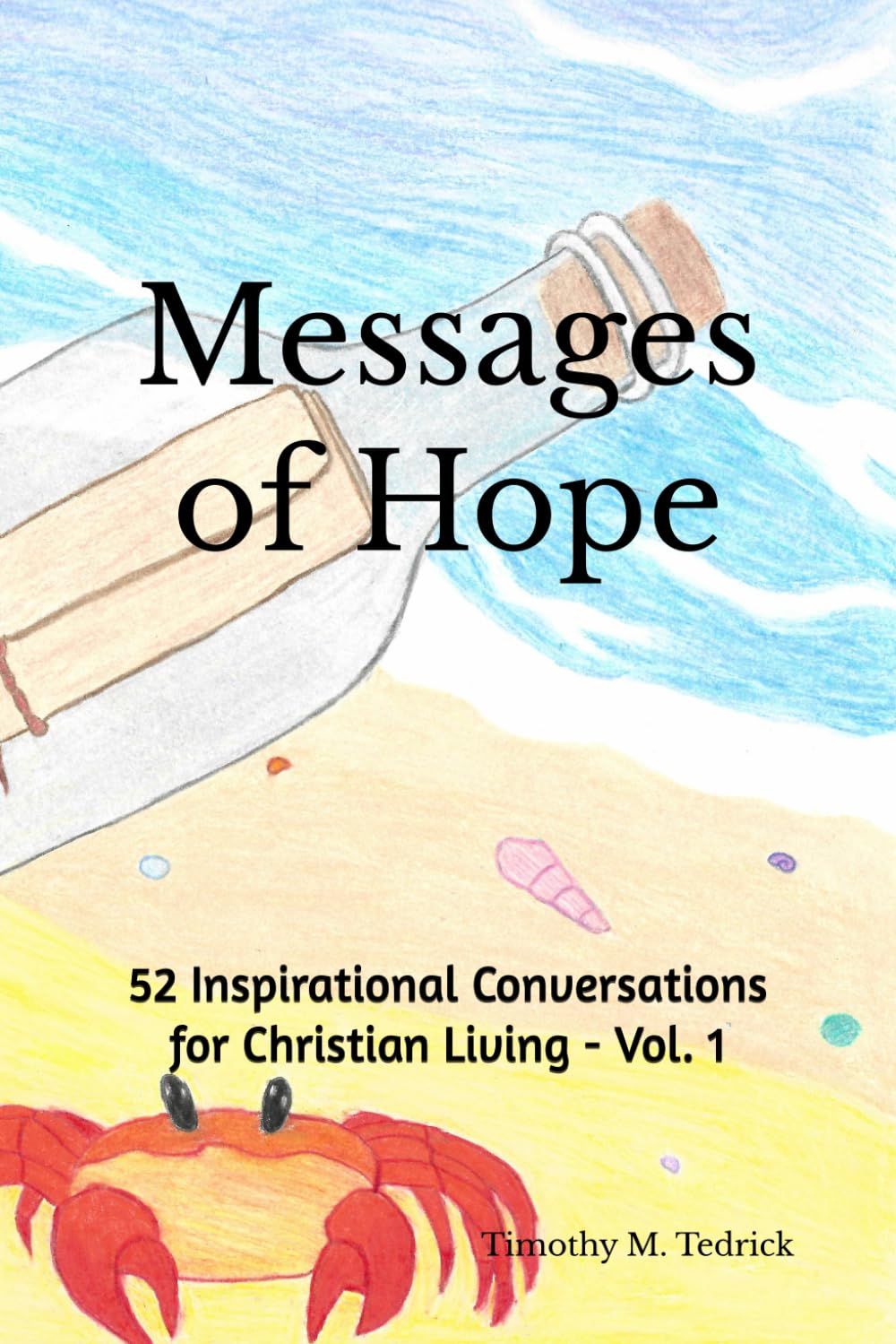 Messages of Hope: 52 Inspirational Conversations for Christian Living - Vol. 1