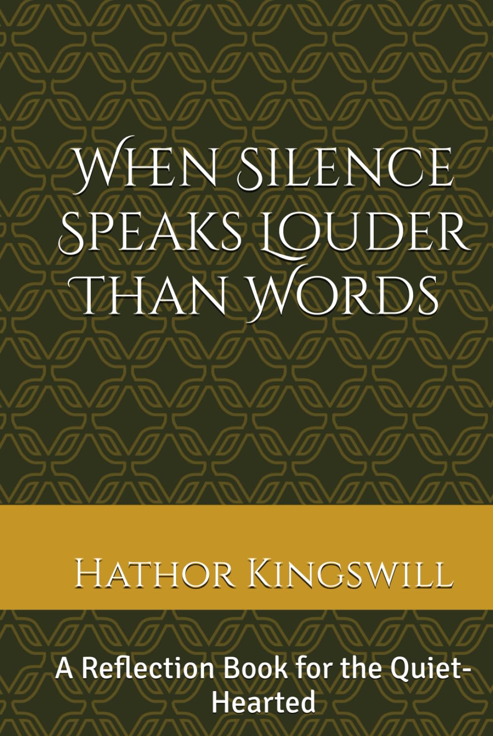When Silence Speaks Louder Than Words: A Reflection Book for the Quiet-Hearted