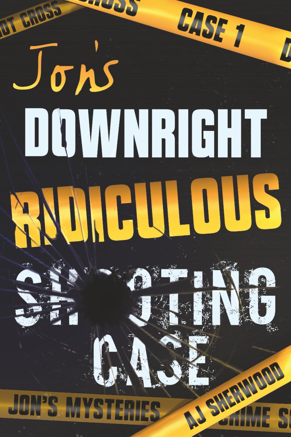 Jon's Downright Ridiculous Shooting Case: 1 (Jon's Mysteries Case)