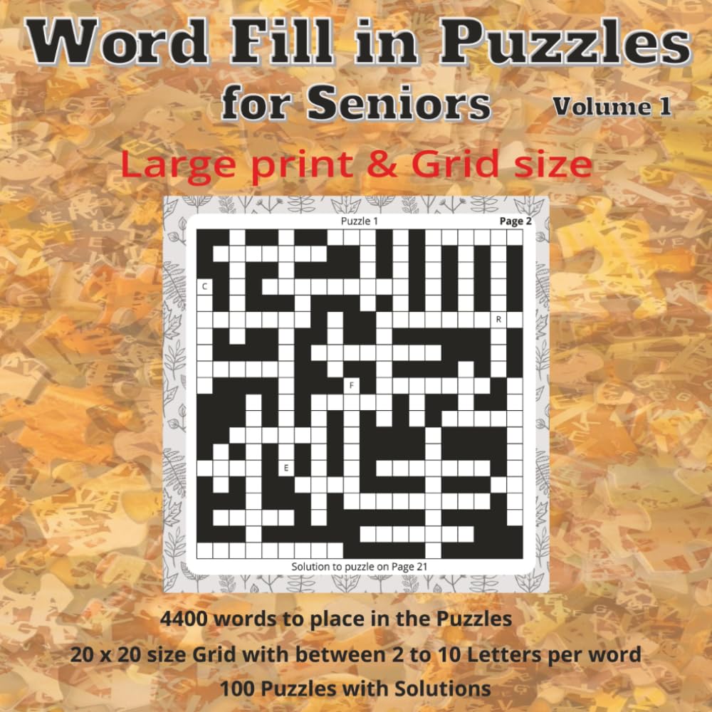 Word Fill-In puzzles for Seniors: comprising a 20x20 Grid Size Puzzle with 100 Puzzles of uniquely individual grid design provided for your enjoyment.
