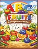 ABC Fruit Coloring: A fun and simple coloring book for early learners