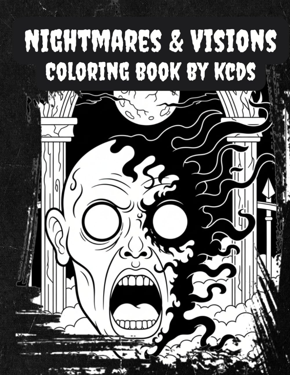 Nightmares & Visions: An Adult Horror Coloring Book Featuring Terrifying Creatures, Twisted Scenes, and Dark Fantasy Art