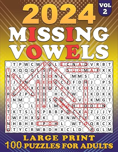 2024 Missing Vowels Large Print: 100 Puzzles Large for Adults, Missing Vowels Word Search Puzzle Book , Unique and Challenging Word Search Variation for Adults and Teens all Ages | Volume 2 |