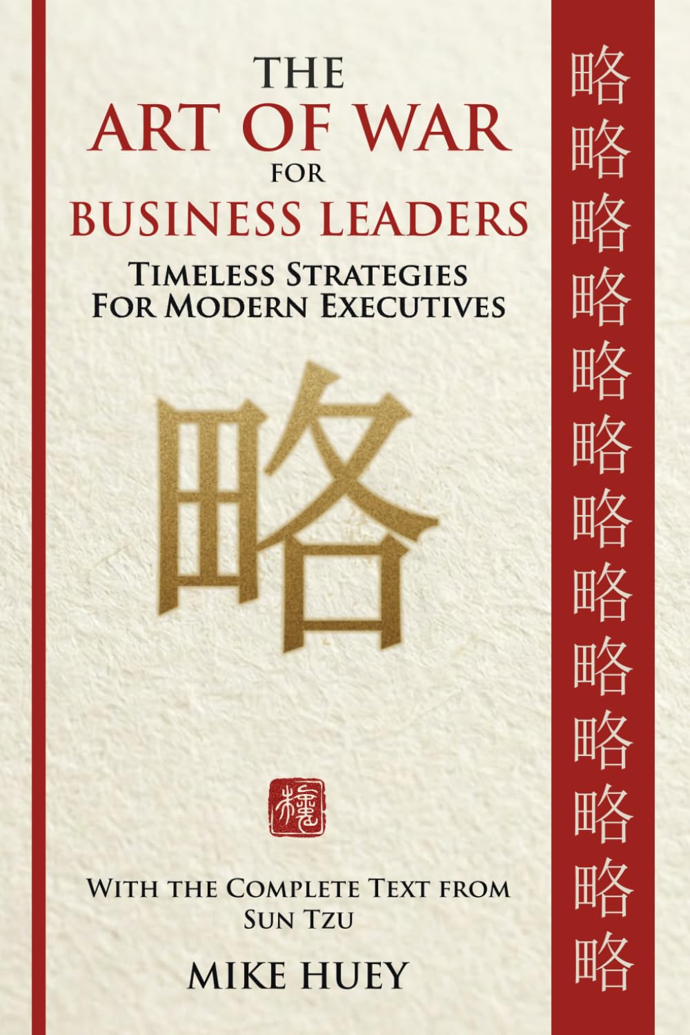 The Art of War for Business Leaders: Timeless Strategic Lessons for Modern Executives