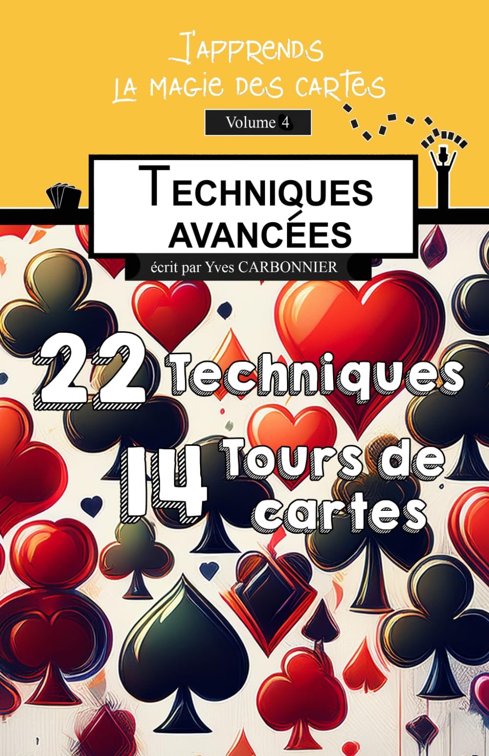 J'apprends la magie des cartes - Vol.4 : Techniques avancées