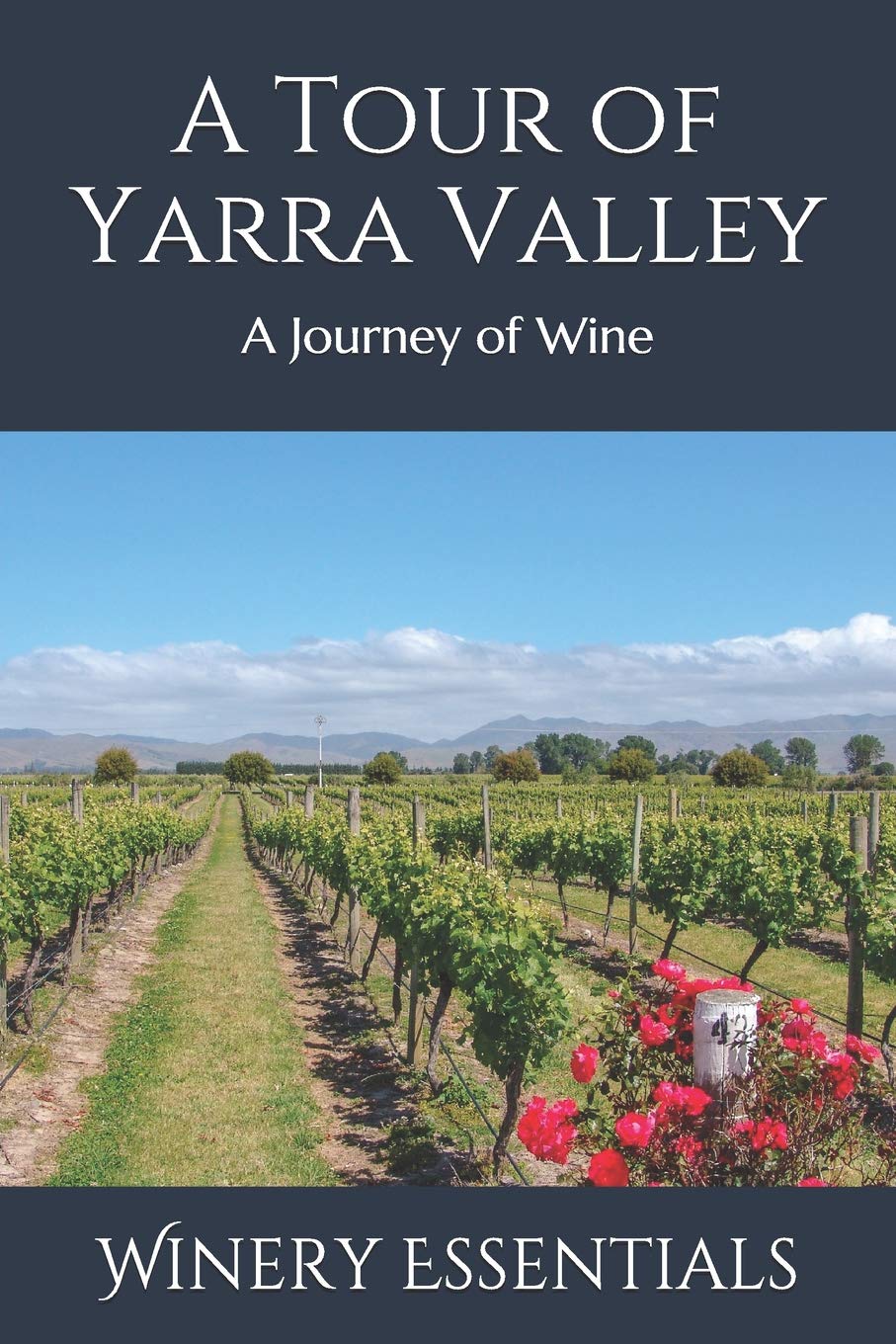 A Tour of Yarra Valley: A Journey of Wine