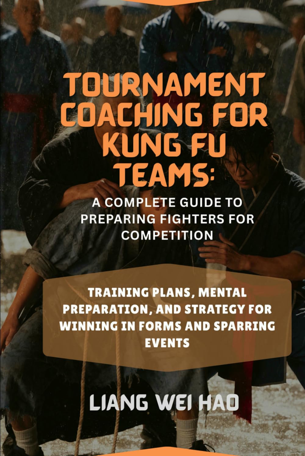 Tournament Coaching for Kung Fu Teams: A Complete Guide to Preparing Fighters for Competition: Training Plans, Mental Preparation, and Strategy for Winning in Forms and Sparring Events