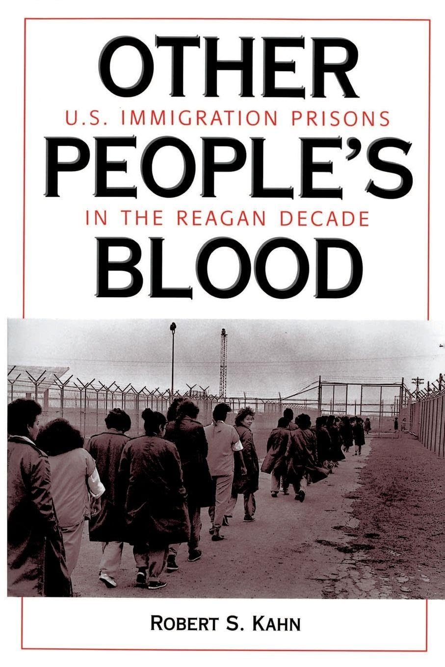 Buy Other People's Blood: U.s. Immigration Prisons In The Reagan Decade — BookShops.in