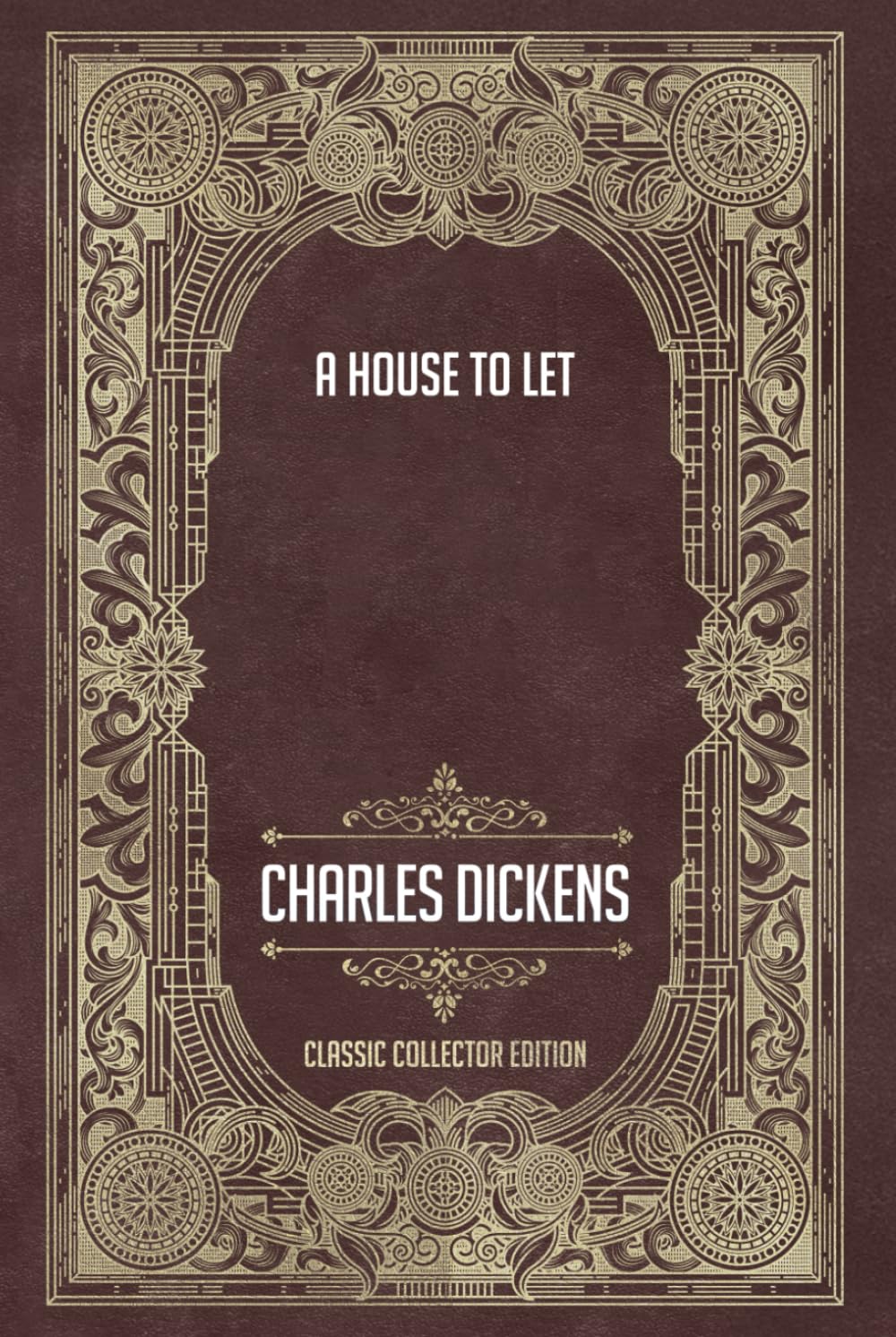 A House to Let - Classic Collector Edition (Annotated)