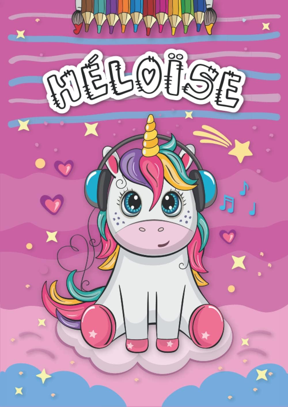 Héloïse: Livre de coloriage personnalisé pour Héloïse | Licorne | Cadeau d'anniversaire pour fille ... | 4 à 8 ans | 25 motifs de licorne avec le prénom Héloïse, Grand format A4 (21 x 29.7 cm)