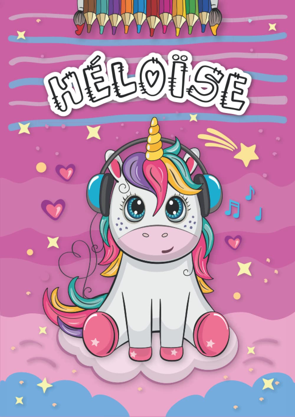 Héloïse: Livre de coloriage personnalisé pour Héloïse | Licorne | Cadeau d'anniversaire pour fille ... | 4 à 8 ans | 25 motifs de licorne avec le prénom Héloïse, Grand format A4 (21 x 29.7 cm)