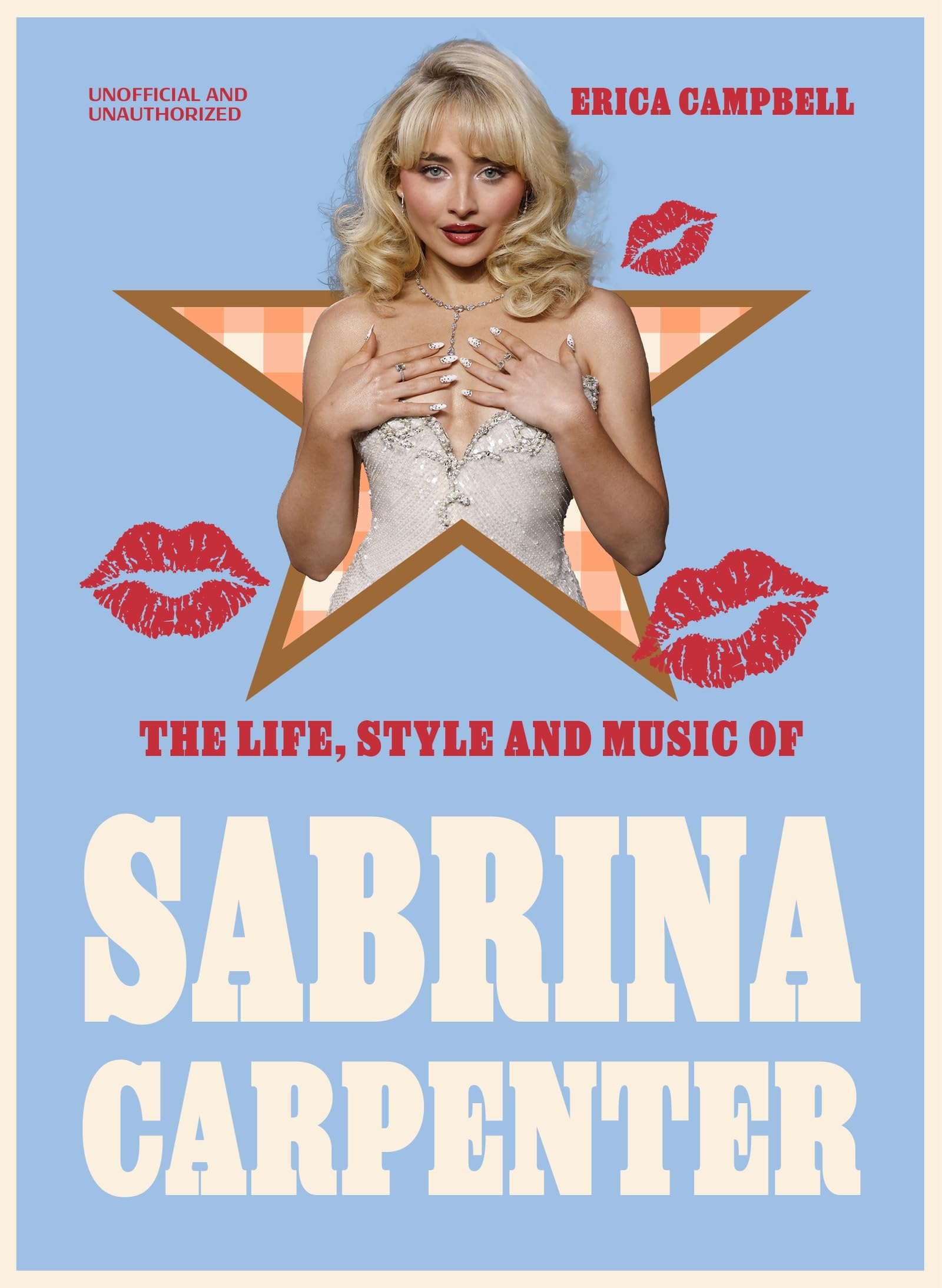 The Life, Style and Music of Sabrina Carpenter by Erica Campbell (Hardback Book)