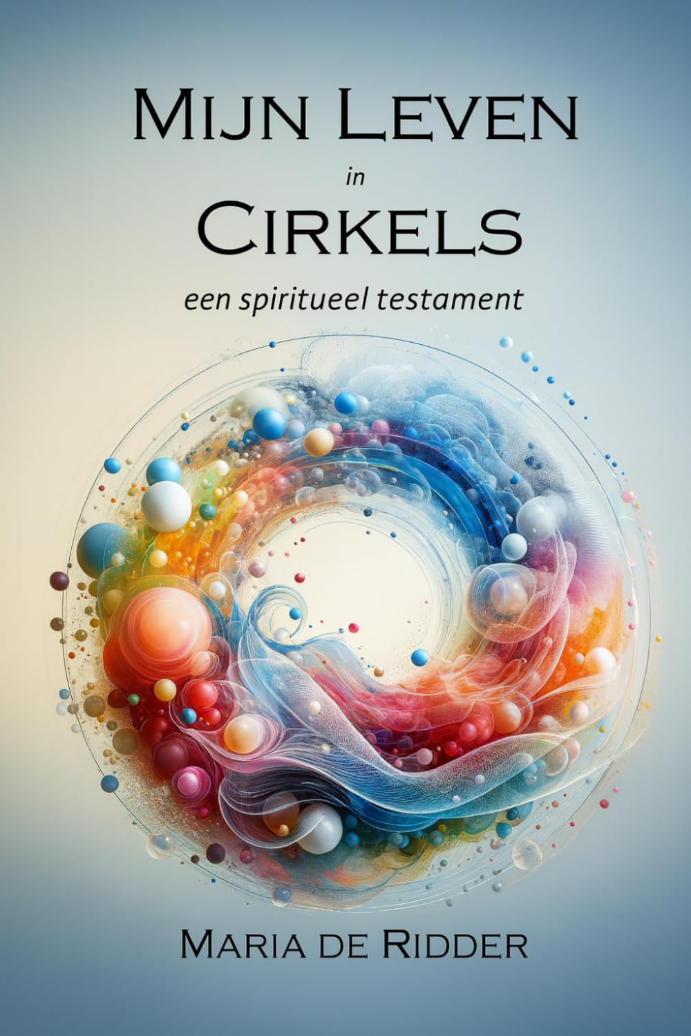 Mijn Leven in Cirkels: een spiritueel testament