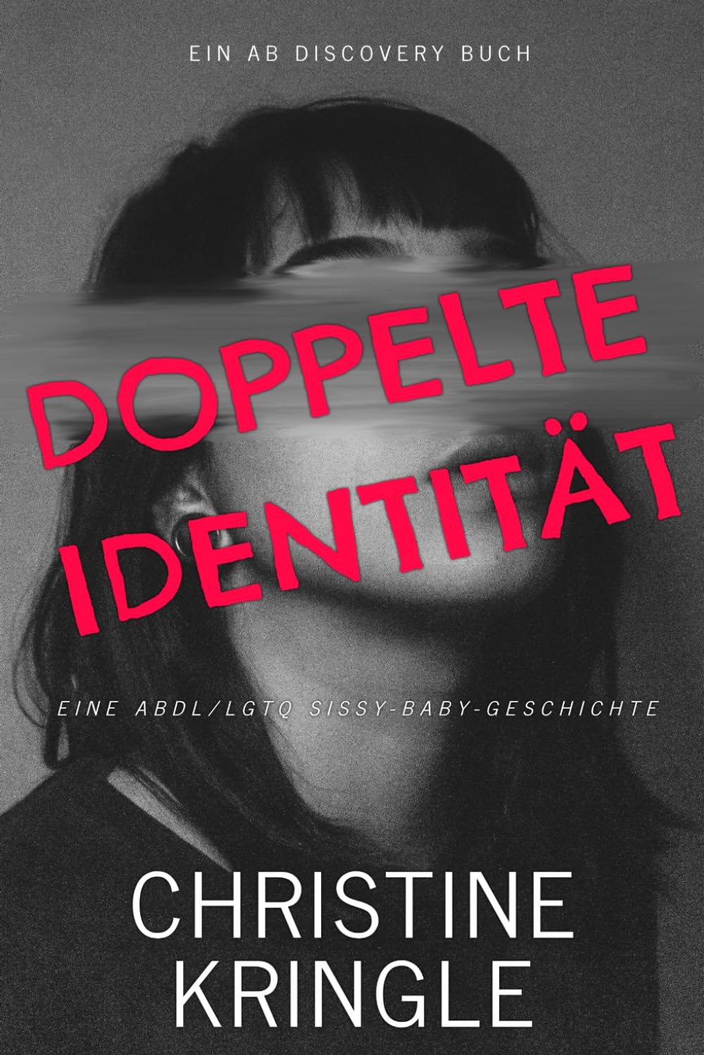 Doppelte Identität: Eine ABDL-Sissy-Baby-Femdom-Geschichte