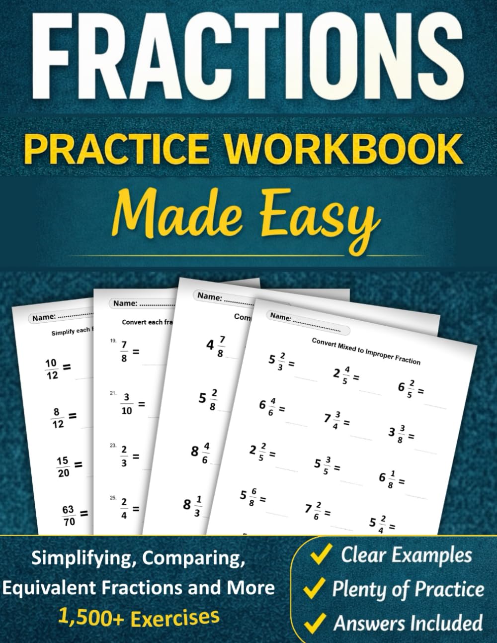 Mastering Fractions Math Workbook Easy Exercises for Adults: Fractions & Decimals, Simplifying, Comparing, Equivalent Fractions, Mixed Numbers and Improper Fractions and More | Solutions Included