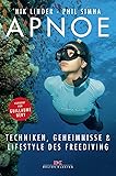 Apnoe: Techniken, Geheimnisse und Lifestyle des Freediving
