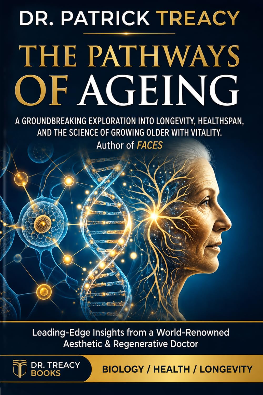 The Pathways of Ageing and Human Longevity: Understanding The Treacy Model Of Interconnected Biological Pathways